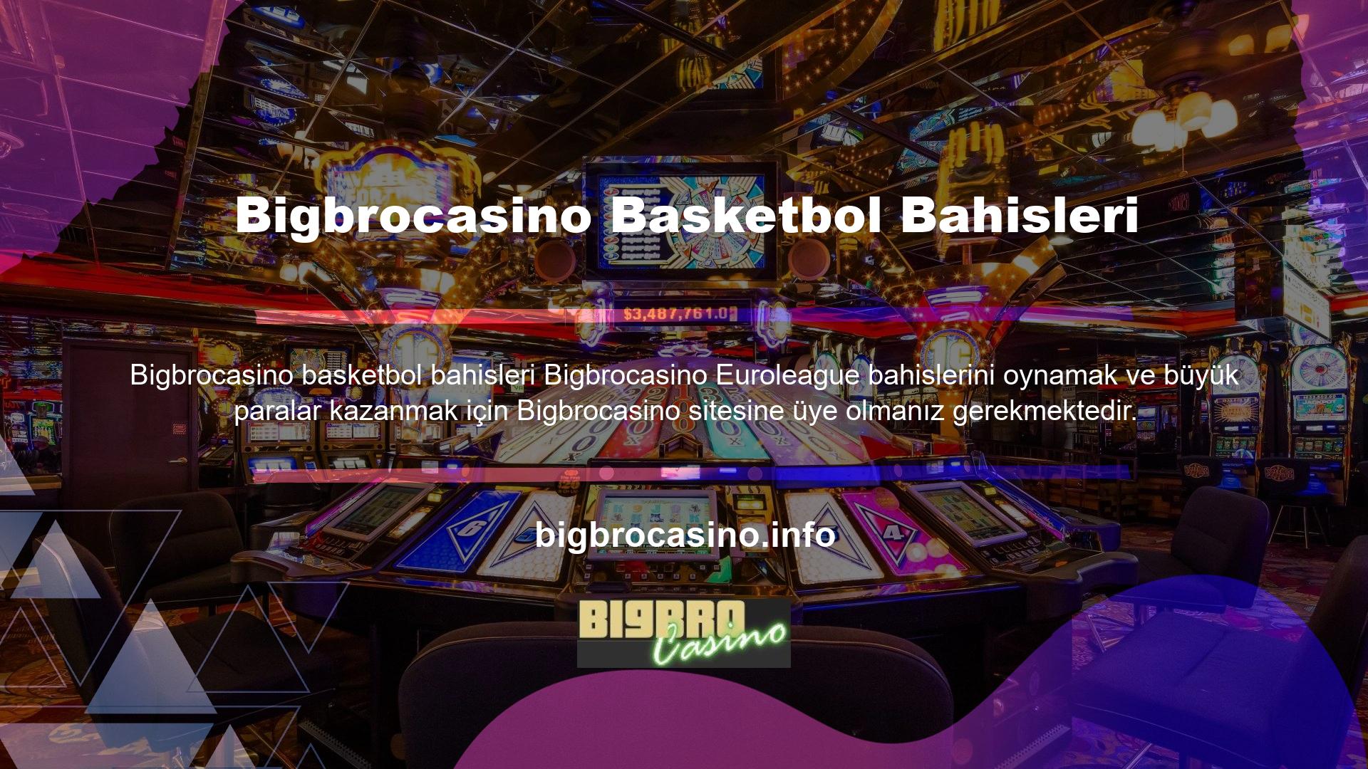 Bigbrocasino Basketbol Bahis Sitesine üye olduktan sonra para yatırarak bahis kuponlarınızı ülkemizde ve Avrupa ülkelerinde geçerli olan basketbol maçlarına maç öncesi ve canlı bahis alternatifleri ile doldurabilirsiniz